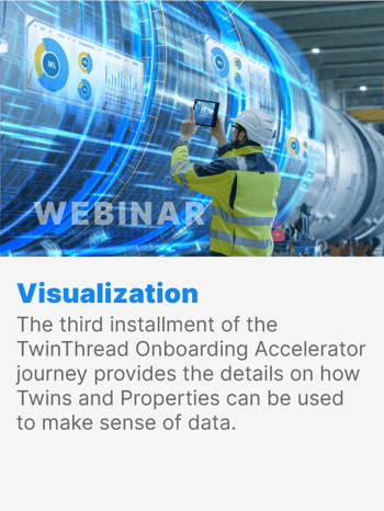 The third installment of the TwinThread Onboarding Accelerator journey provides the details on how Twins and Properties can be used to make sense of data. The third installment of the TwinThread Onboarding Accelerator journey provides the details on how Twins and Properties can be used to make sense of data.