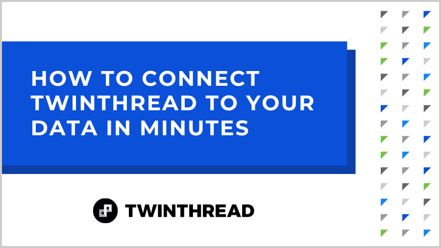 How to Connect TwinThread to Your Data in Minutes